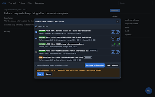Changelink for Gerrit and Jira Cloud :: Look up, link, comment on and transition Jira issues straight from the Gerrit change page.