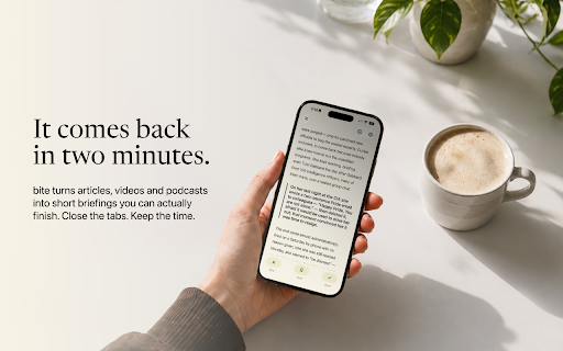 bite — save the tab, read the gist :: Save it in one click. Read it later, as a summary.