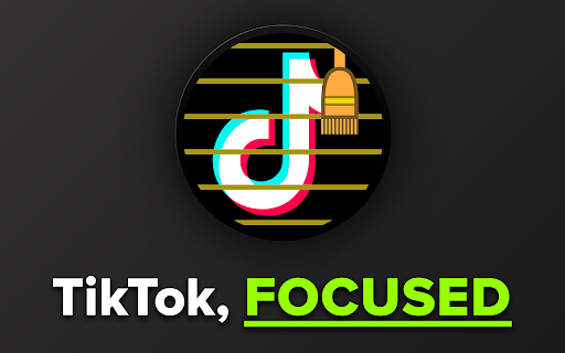 TiktokFocused :: Stop distractions on Tiktok!