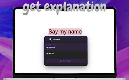 TermLens :: Highlight any term or sentence to get instant AI explanations and dive deeper with a contextual chatbot—without leaving the page.