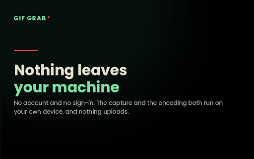 GIF Grab :: Grab any part of a web page as an animated GIF or MP4. Runs entirely on your machine — nothing is uploaded.