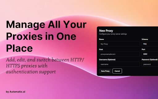 Automatio Proxy Switcher :: Add, edit, and switch between HTTP/HTTPS proxies quickly.
