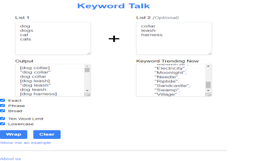 TrendWrapper - Keyword Generator - Keywordtalk :: Easily wrap keywords in exact, phrase, or broad match formats and discover trending keywords to boost your campaigns.