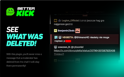 💚 BetterKick: Add-on – Chat History, Notices, Moderator Tweaks, Block Spam :: Customize chat • Full chat history • Tweaks for mods • Notices • Show deleted messages • Block spam, words & emotes • User profiles