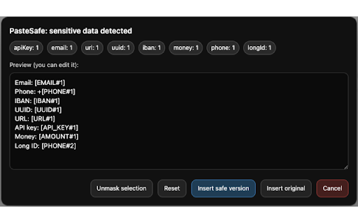 PasteSafe — AI Paste Sanitizer :: Protects API keys, emails and sensitive data when pasting into ChatGPT, Claude and Gemini. Detects and masks sensitive data.