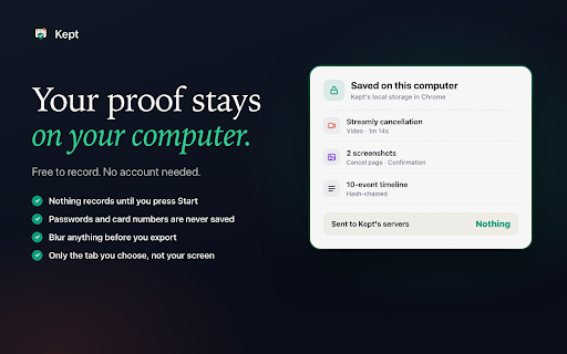 Kept - Session Recorder for Cancellations & Refunds :: Record proof of online cancellations, refunds, and support chats. Save screen recordings, screenshots, and receipts on your device.