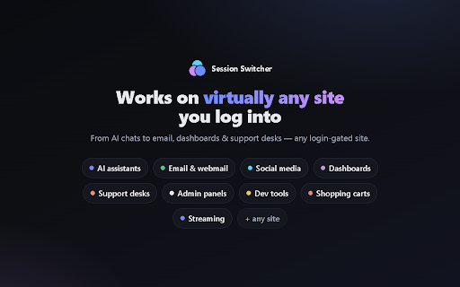 Session Switcher :: Run many accounts side by side on the same site each tab gets its own isolated cookie jar + storage. Beat rate limits.