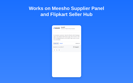 Sellerio Autofill — Meesho & Flipkart Listings :: Save product listing templates and autofill the Meesho Add Catalogue and Flipkart Add Product forms in one click.