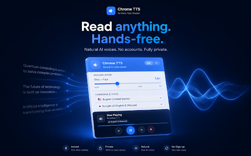 Chrome TTS :: Select text, right-click, and listen — powered by Chrome's built-in Natural voices. No API keys, fully private.