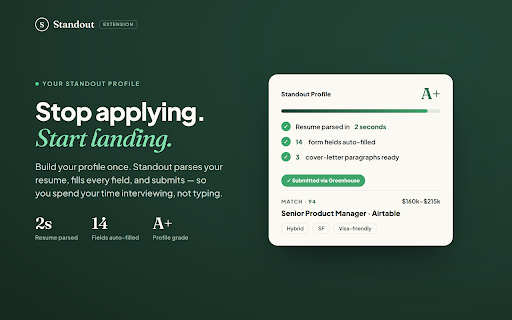 Standout: Instant Job Match & Apply with AI-Tailored Resume & Cover Letters :: Standout reads your resume, finds the right roles you fit, writes each application for you, and applies with one click