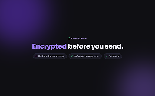 Zwisper :: Say it without saying it. Private notes hidden in messages within your apps. End-to-end encrypted.