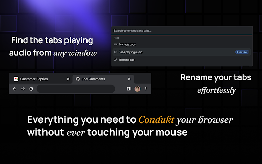Conduktor: Search, Rename & Group Tabs :: Conduktor is a keyboard-first launcher that helps you navigate tabs, groups, and browser actions faster.