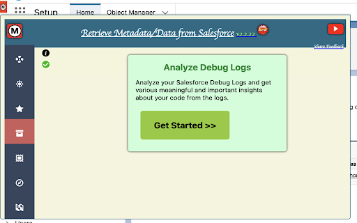 Retrieve Metadata/Data from Salesforce :: Retrieve any metadata/data from your Salesforce Org, Get detailed analysis of your debug logs in one click! Lightning Compatible.