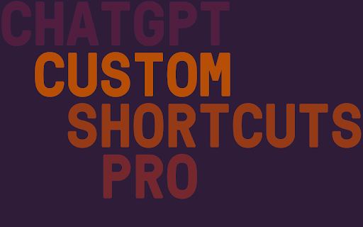 ChatGPT Custom Shortcuts Pro :: ChatGPT Custom Shortcuts Pro adds keyboard shortcuts to scroll, copy, start new chats, toggle the sidebar, switch models, and more.
