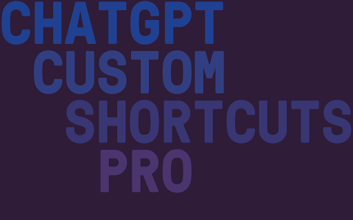 ChatGPT Custom Shortcuts Pro :: ChatGPT Custom Shortcuts Pro adds keyboard shortcuts to scroll, copy, start new chats, toggle the sidebar, switch models, and more.